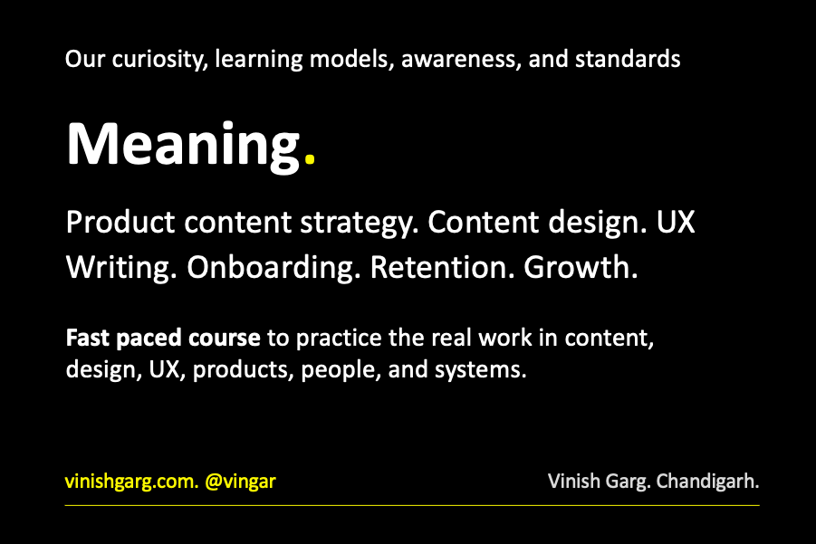 Advanced course in product content strategy, content design, UX writing, and content and design leadership, by Vinish Garg.